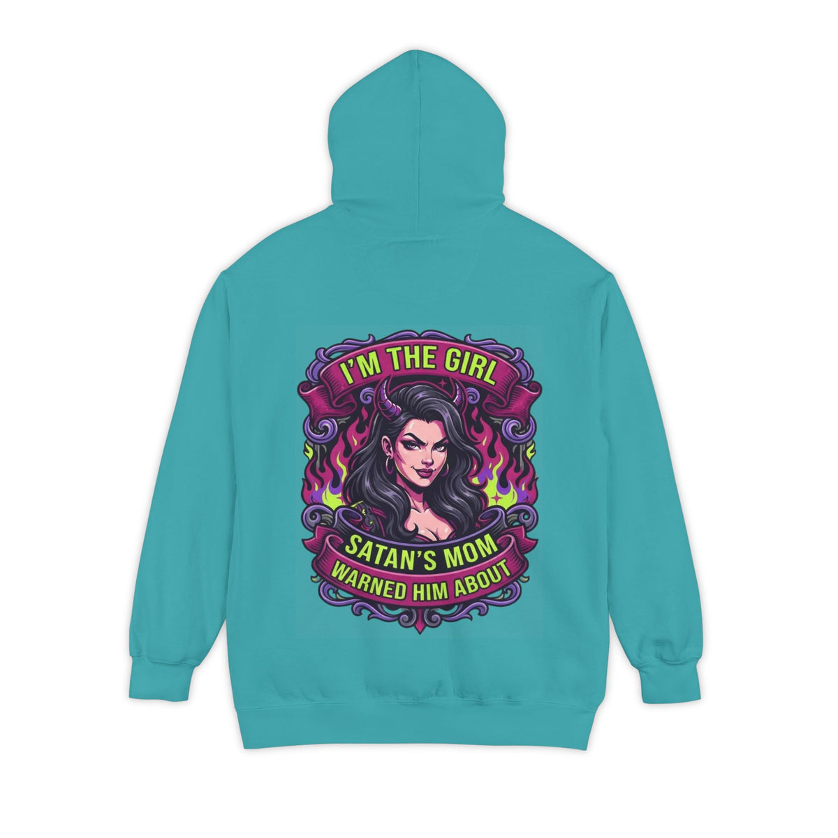 Color: Seafoam | I'm The Girl Satan's Mom Warned About Garment-Dyed Hoodie