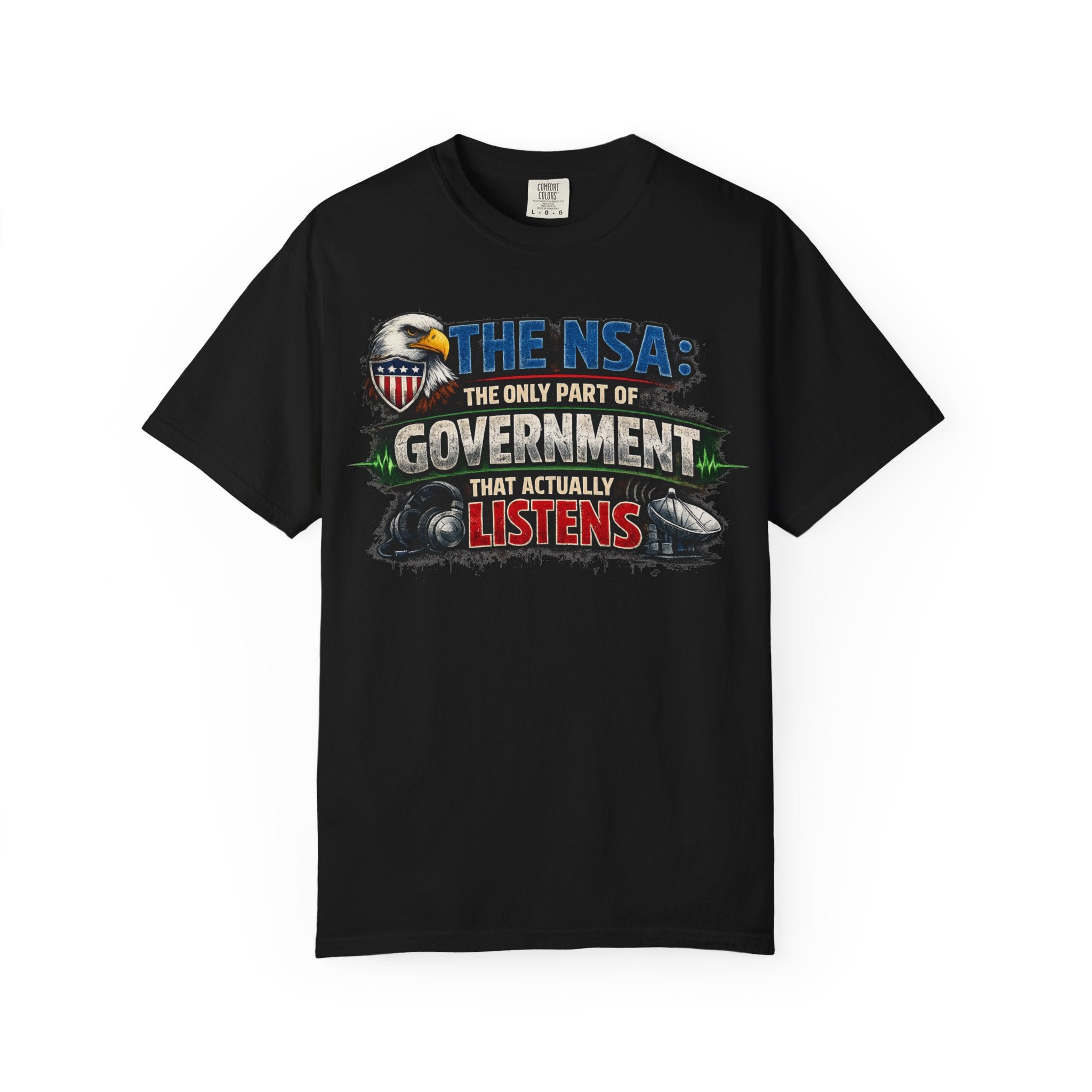 "The NSA Listens T-Shirt" Unisex Garment-Dyed T-shirt