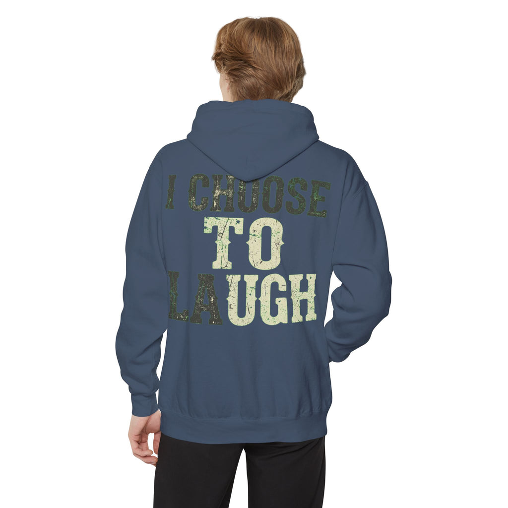 "Choose to Laugh" Garment-Dyed Hoodie