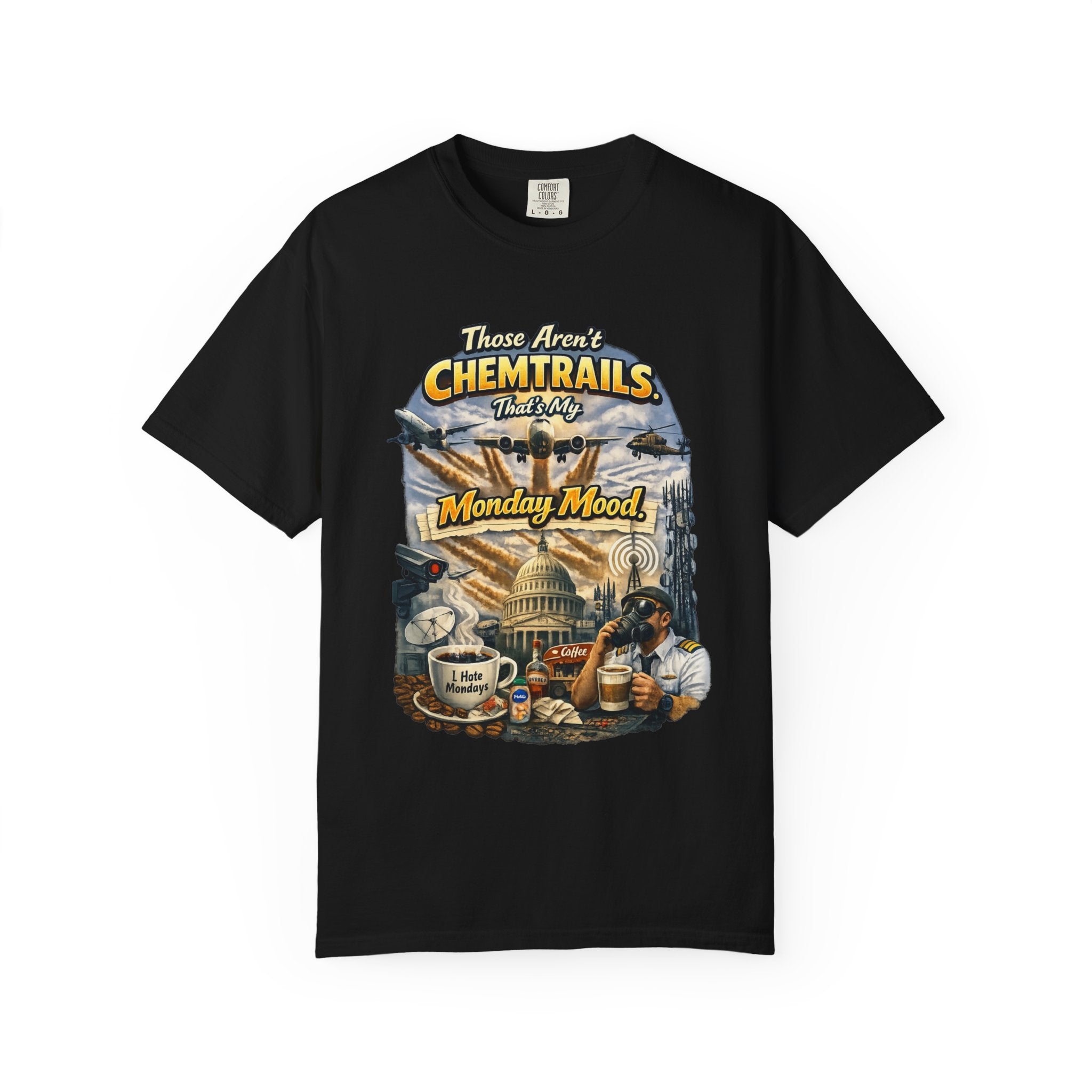 Chemtrails & Mondays: Same Energy | Garment-Dyed Tee — AttitudeShirts