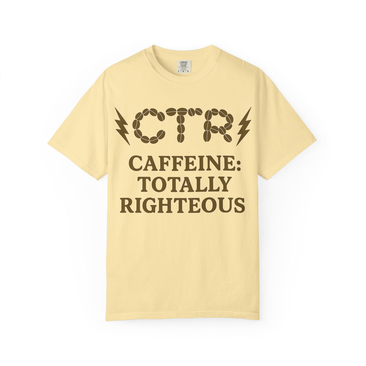 Color: Banana | CTR: Caffeine Totally Righteous Unisex Garment-Dyed T-shirt