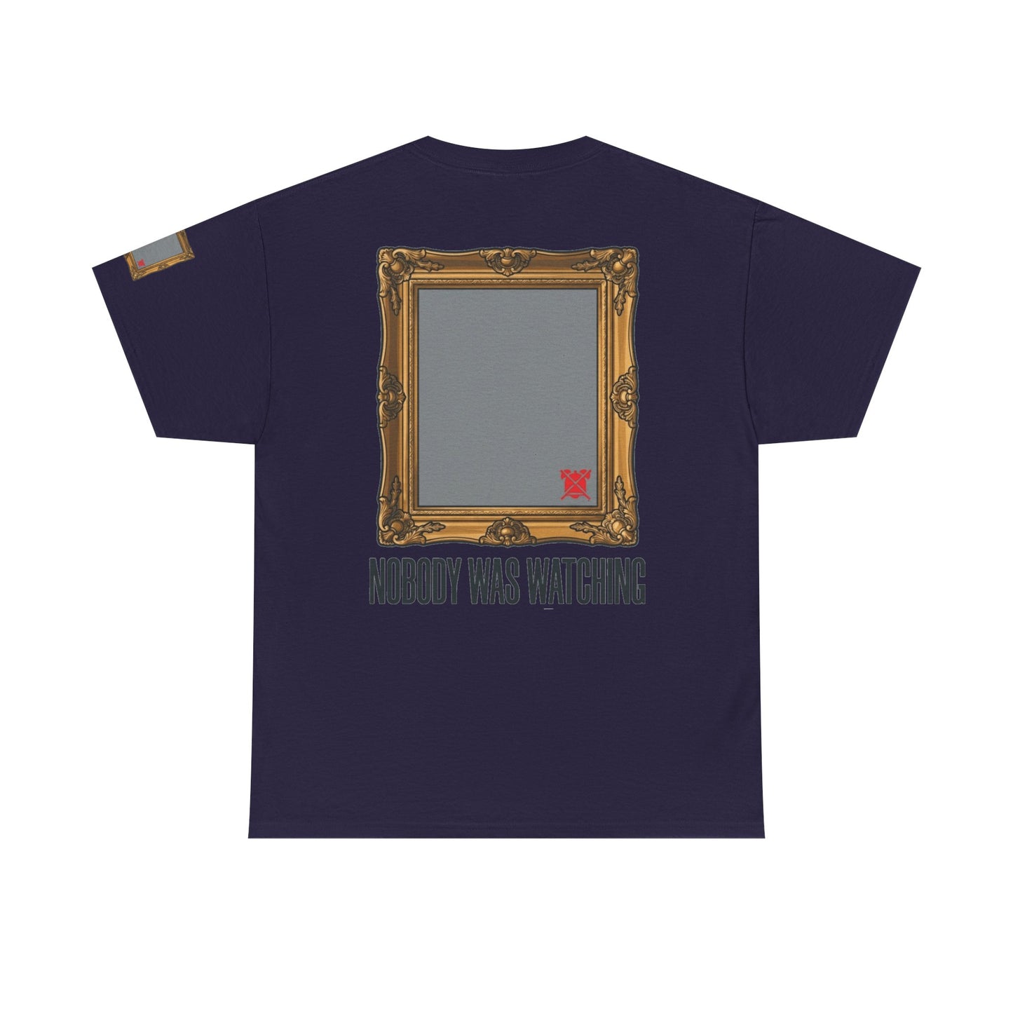 "Nobody Was Watching" Premium Graphic Tee