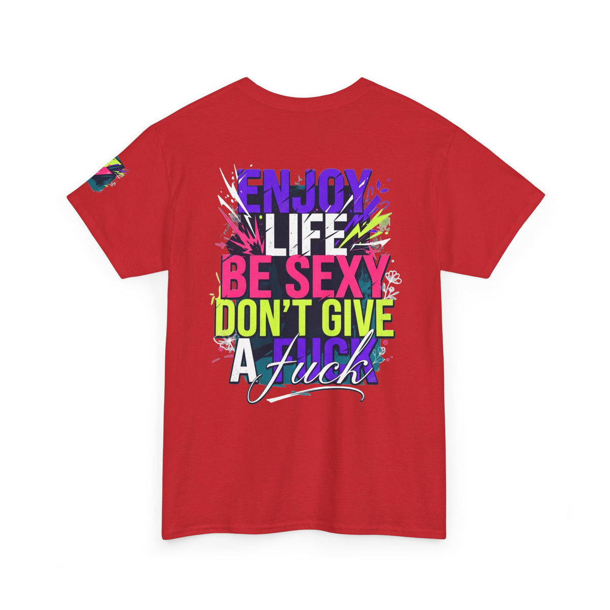 "Enjoy Life Be Sexy" Premium Graphic Tee