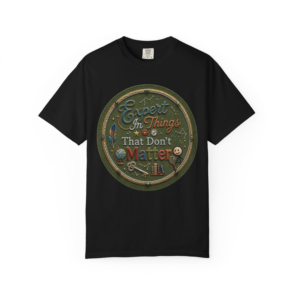 "Expert In Things That Don't Matter" Unisex Garment-Dyed Tee