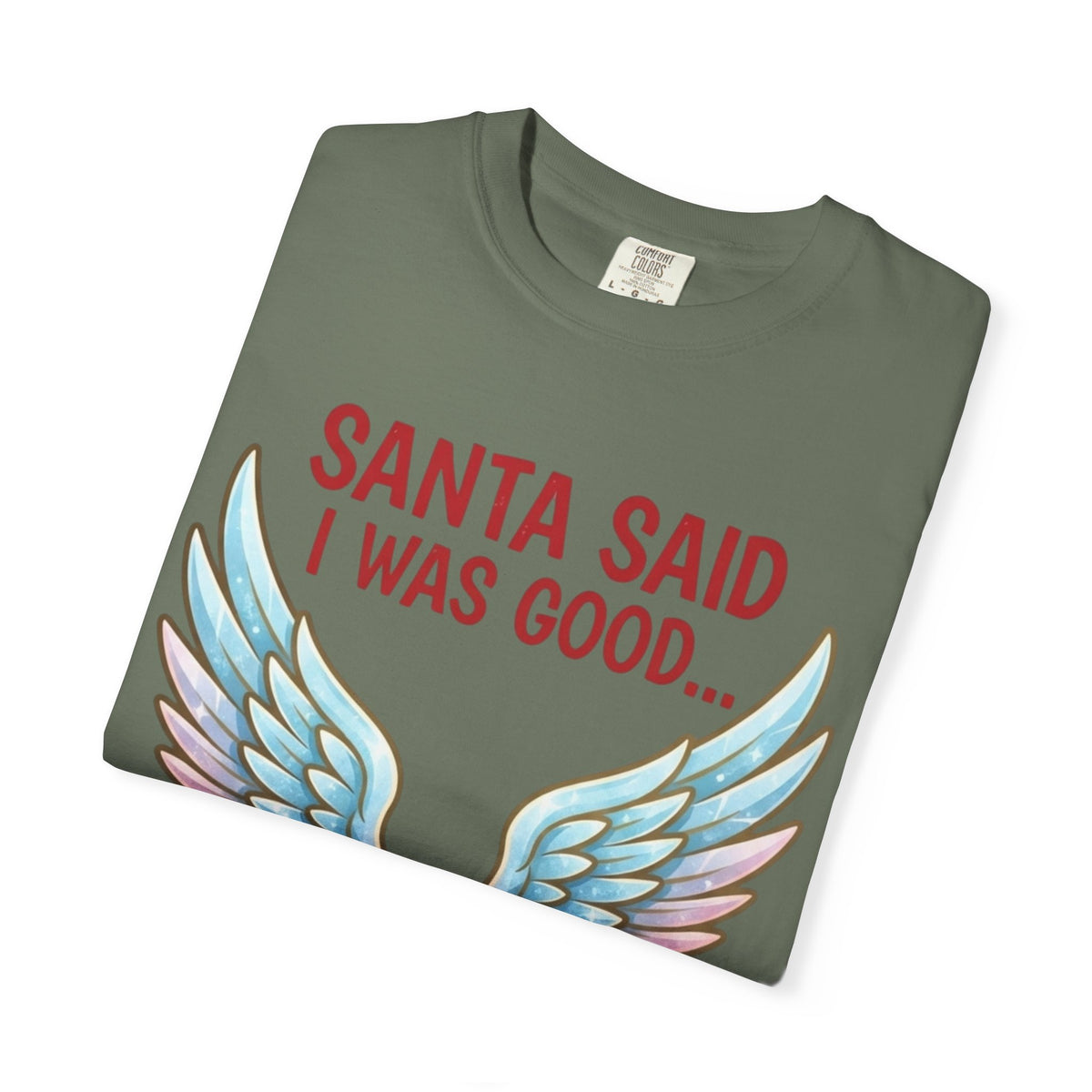 Santa Said I Was Good Unisex Garment-Dyed Tee