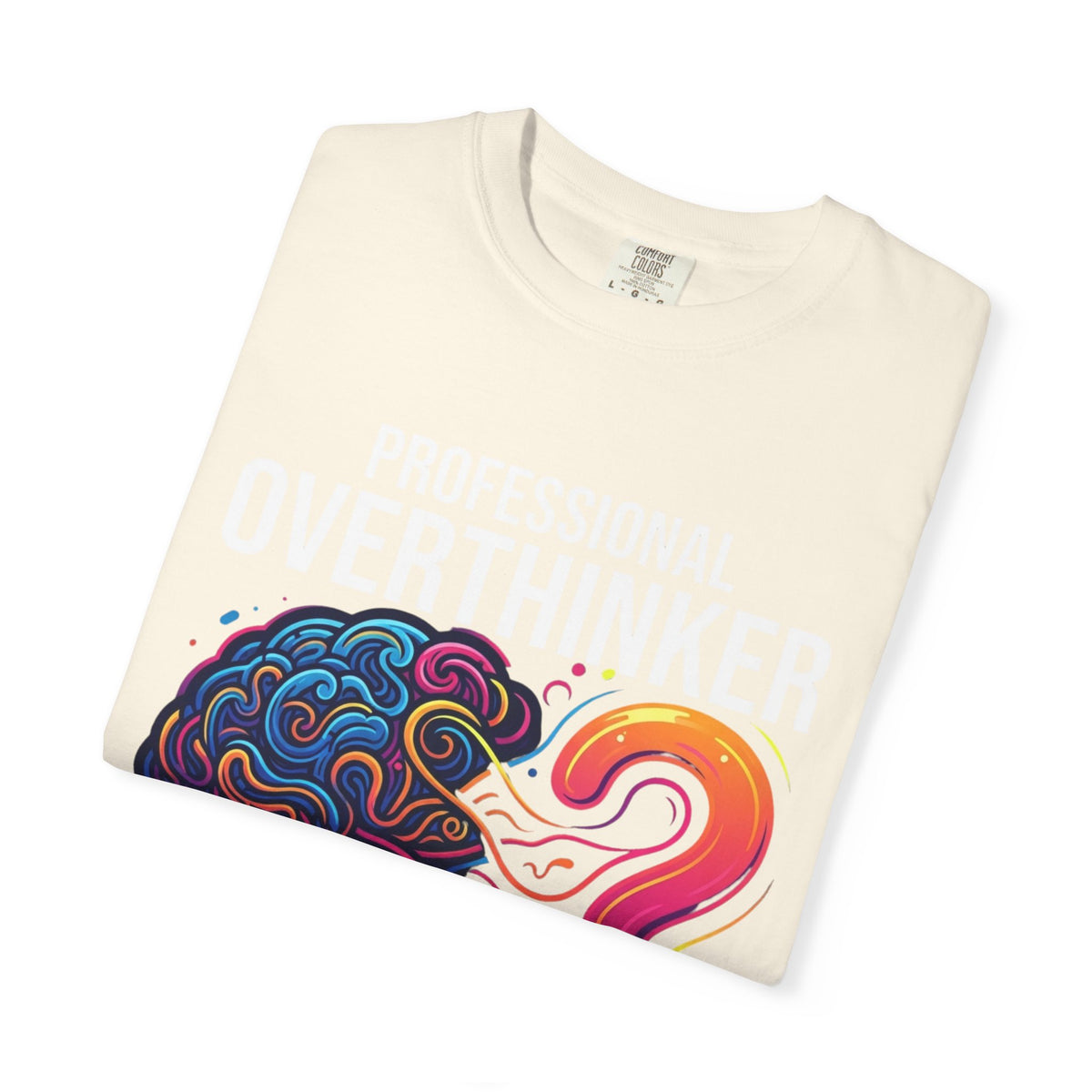 Color: Ivory | Professional Overthinker Unisex Garment-Dyed Tee