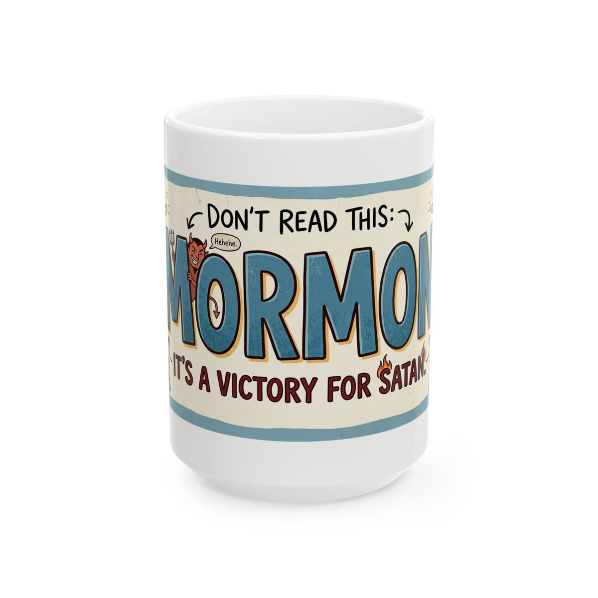 "Mormon is a Victory for Satan" White Ceramic Mug