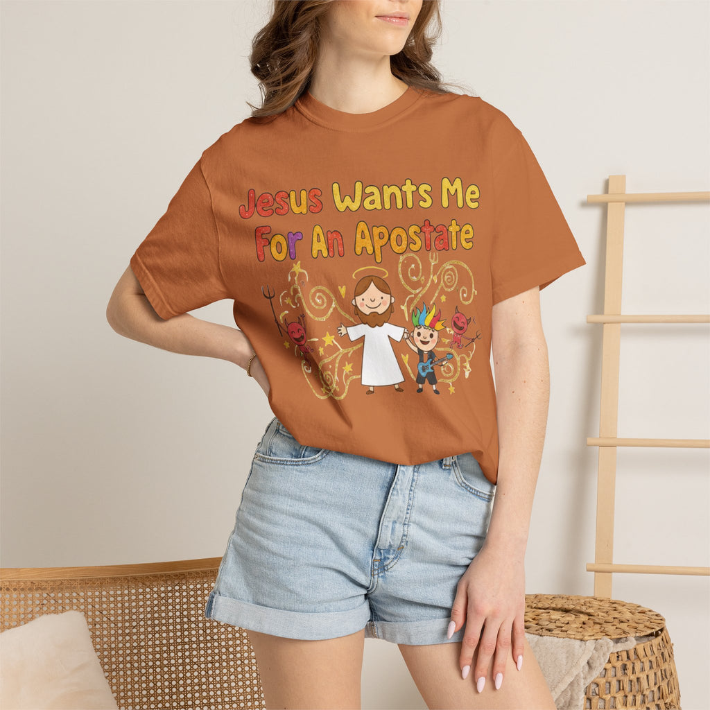 "Jesus Wants Me For An Apostate" Unisex Garment-Dyed T-shirt