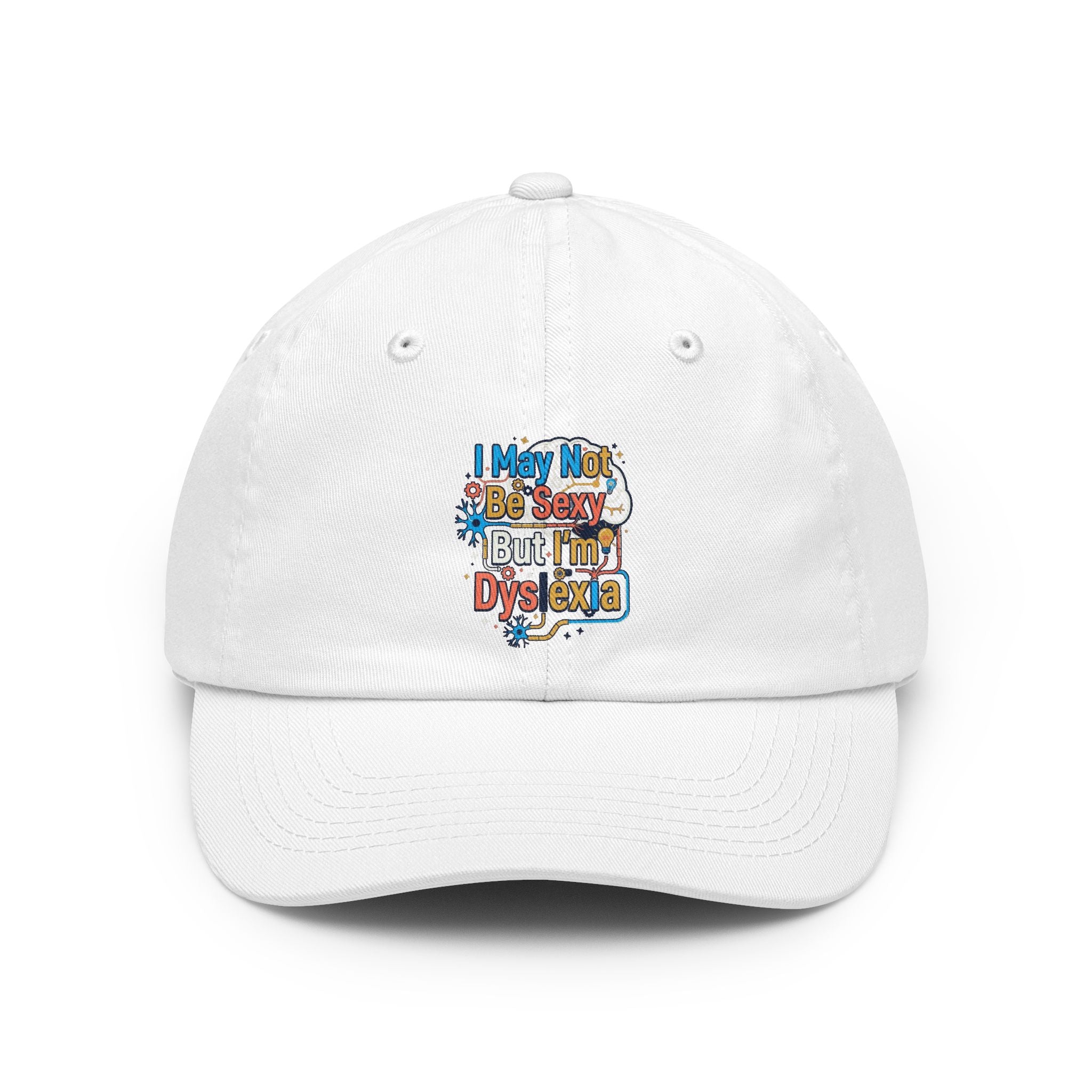 "I May Not Be Sexy But I'm Dyslexia" Dad Hat