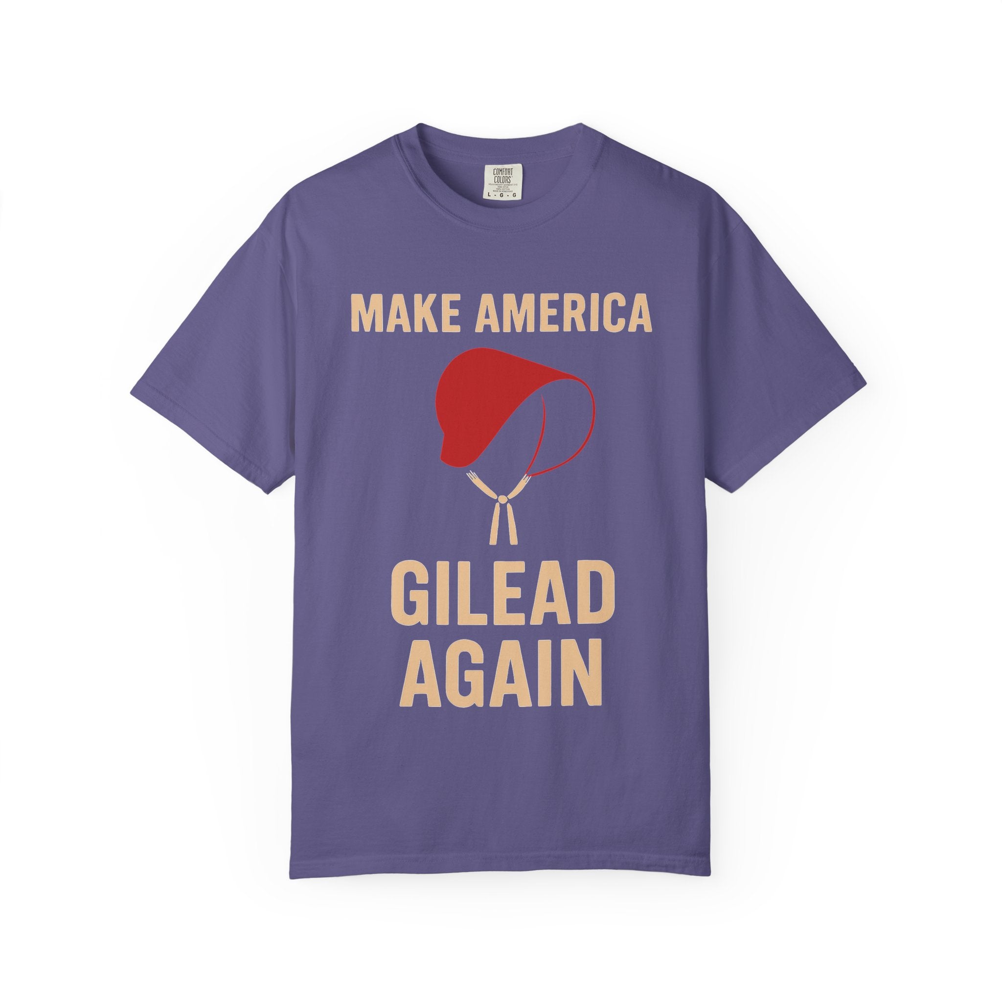 "Make America Gilead Again" Unisex Garment-Dyed T-shirt