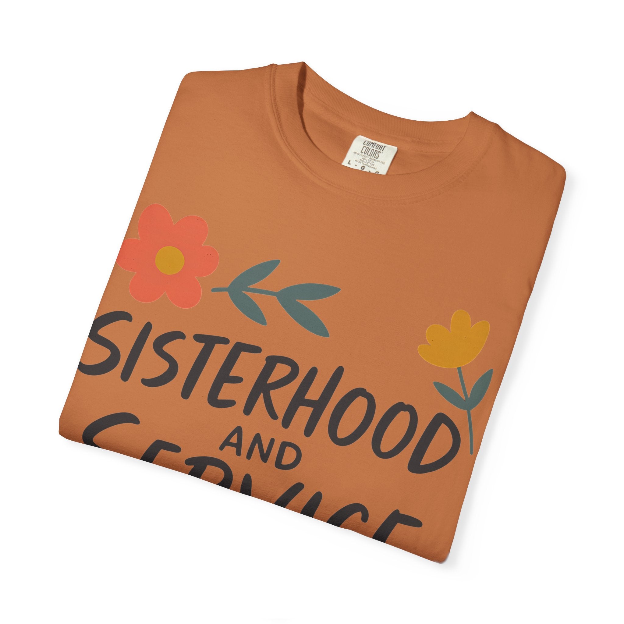 "Sisterhood and Service" Unisex Garment-Dyed T-shirt