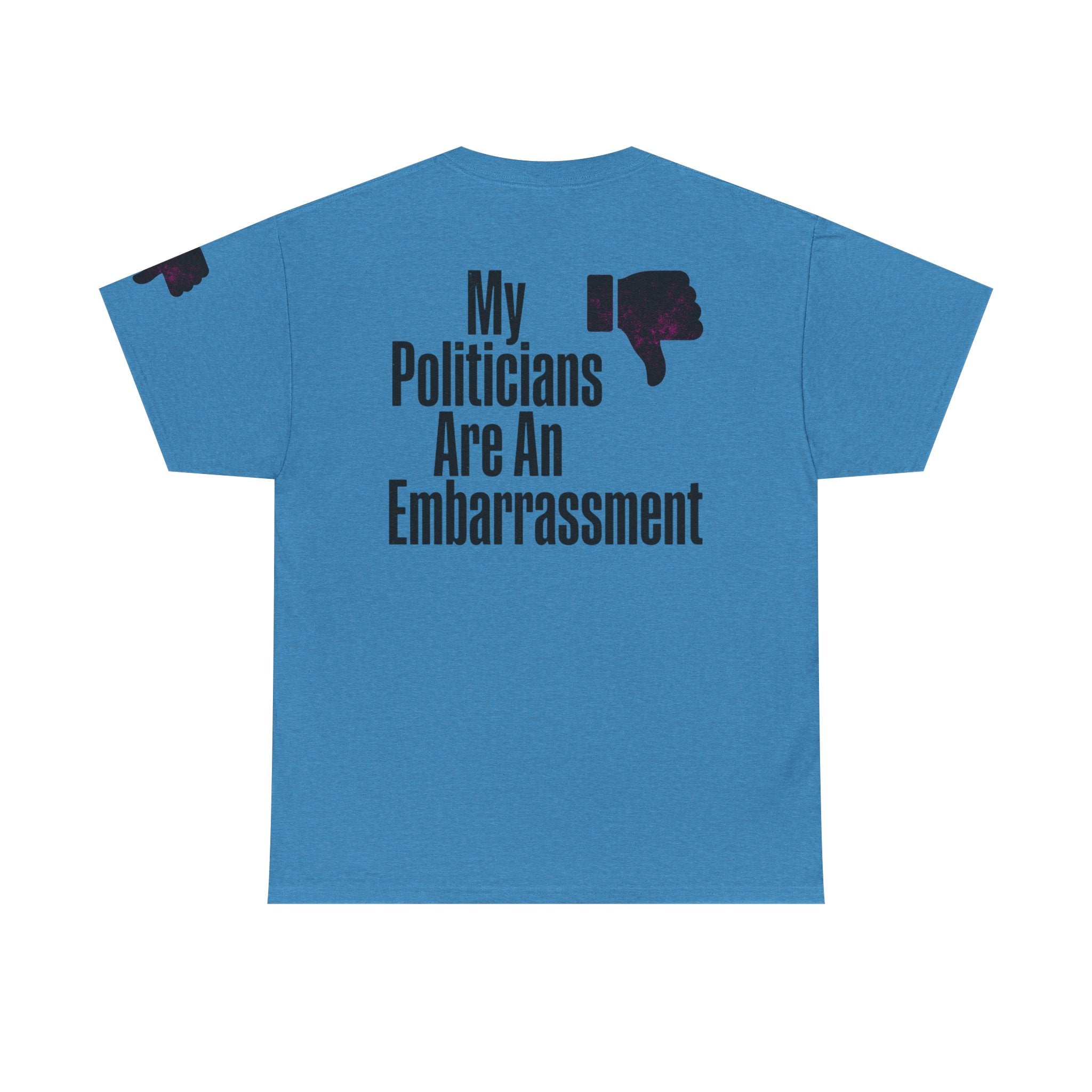 "My Politicians Are An Embarassmenet" Premium Graphic Tee