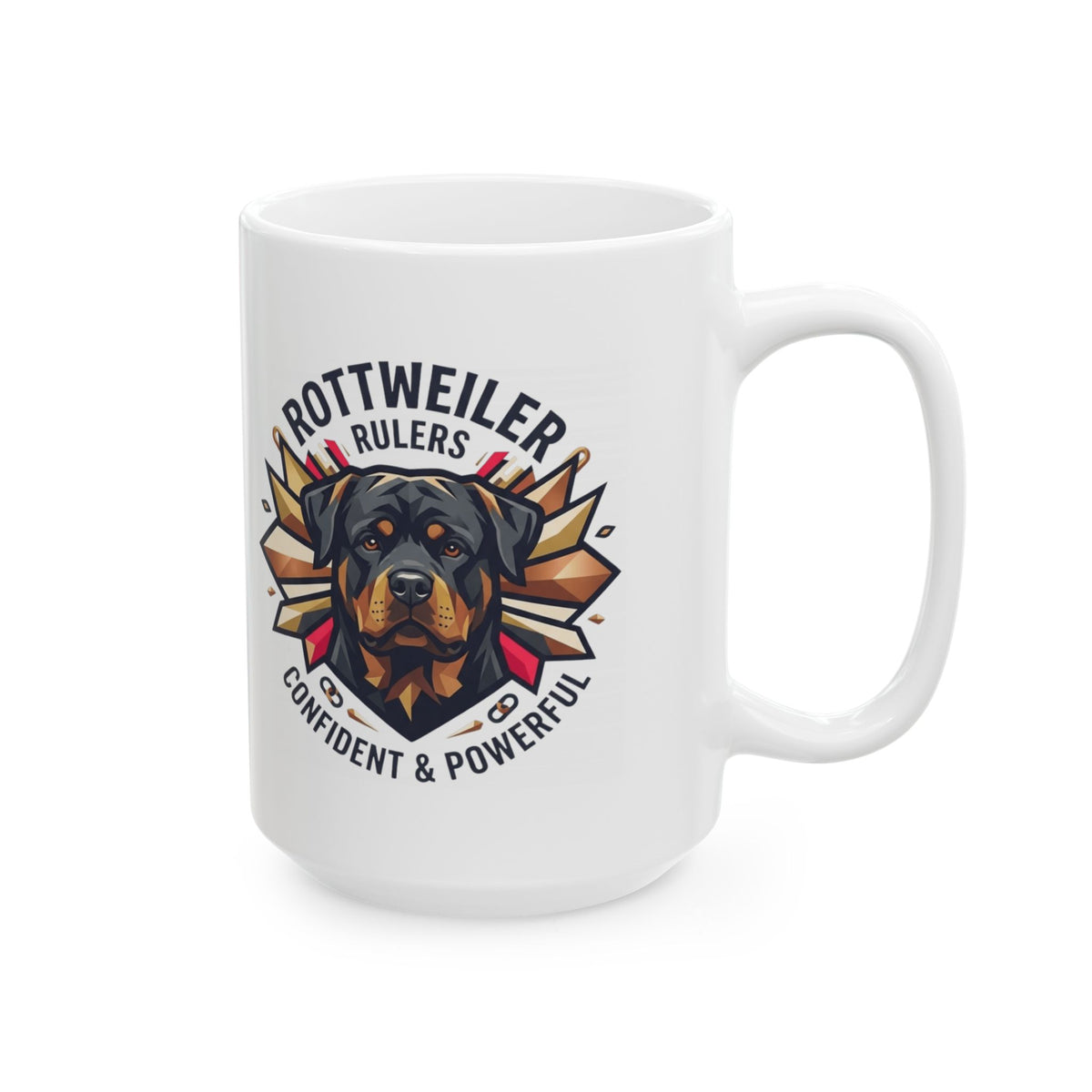 "Rottweiler Rulers Confident Powerful" White Ceramic Mug