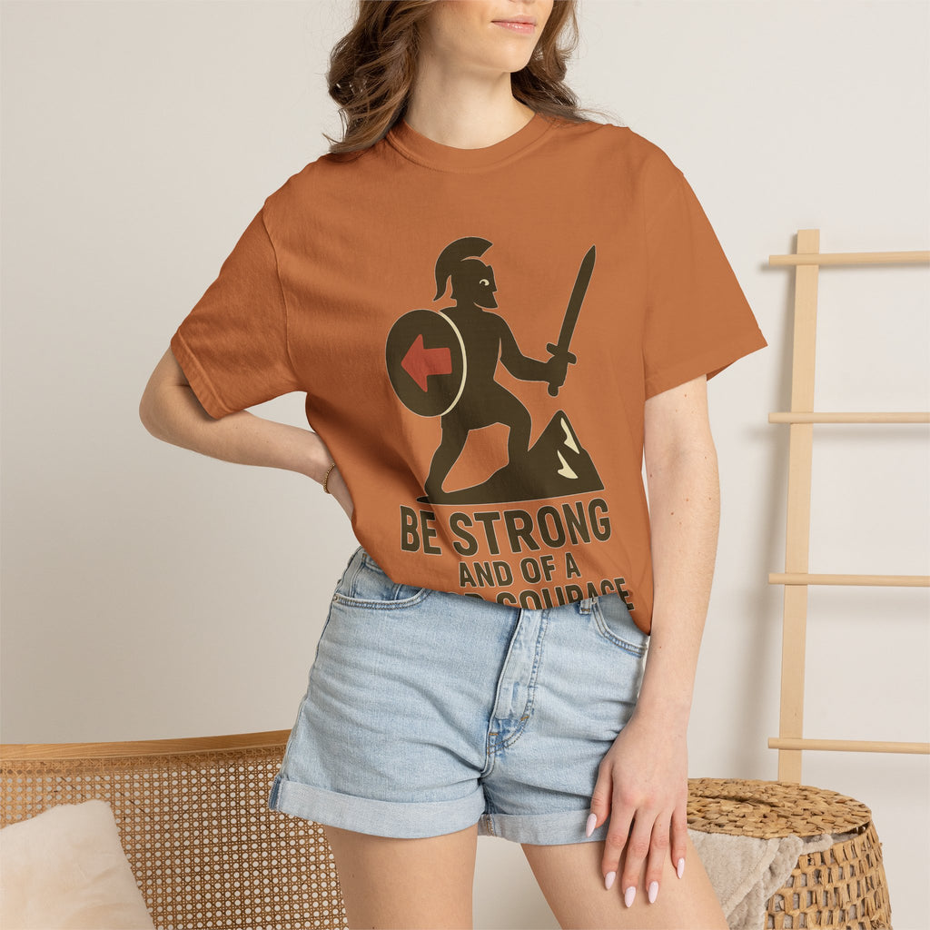 "Be Strong and of a Good Courage" Joshua 1:9 Unisex Garment-Dyed T-shirt