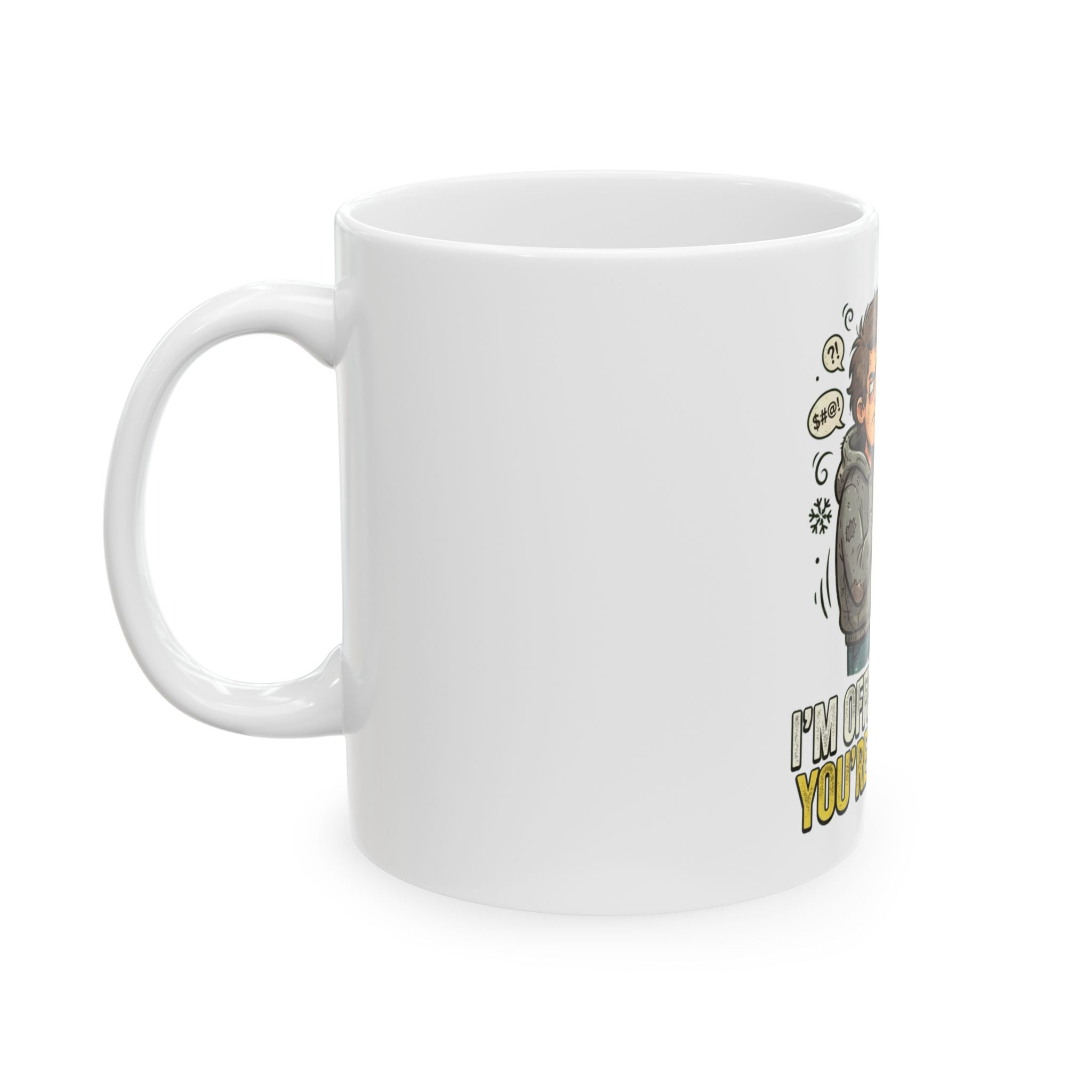"I'm Offended That You're Offended" White Ceramic Mug