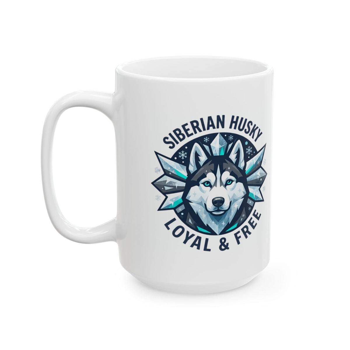 "Siberian Husky Loyal & Free" White Ceramic Mug