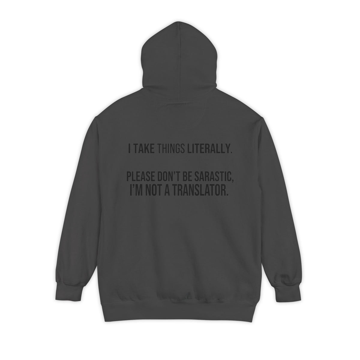 Color: Pepper | I Take Things Literally Garment-Dyed Hoodie