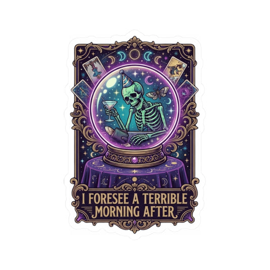 "I Foresee A Terrible Morning After" Sticker — Main