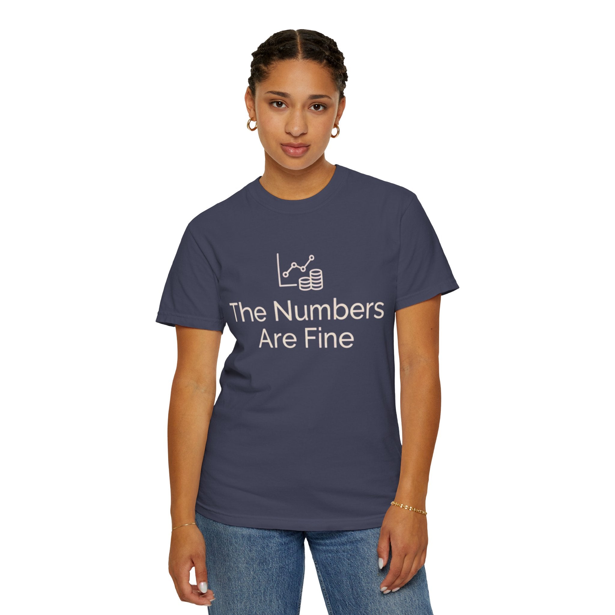 "The Numbers Are Fine" Unisex Garment-Dyed Tee