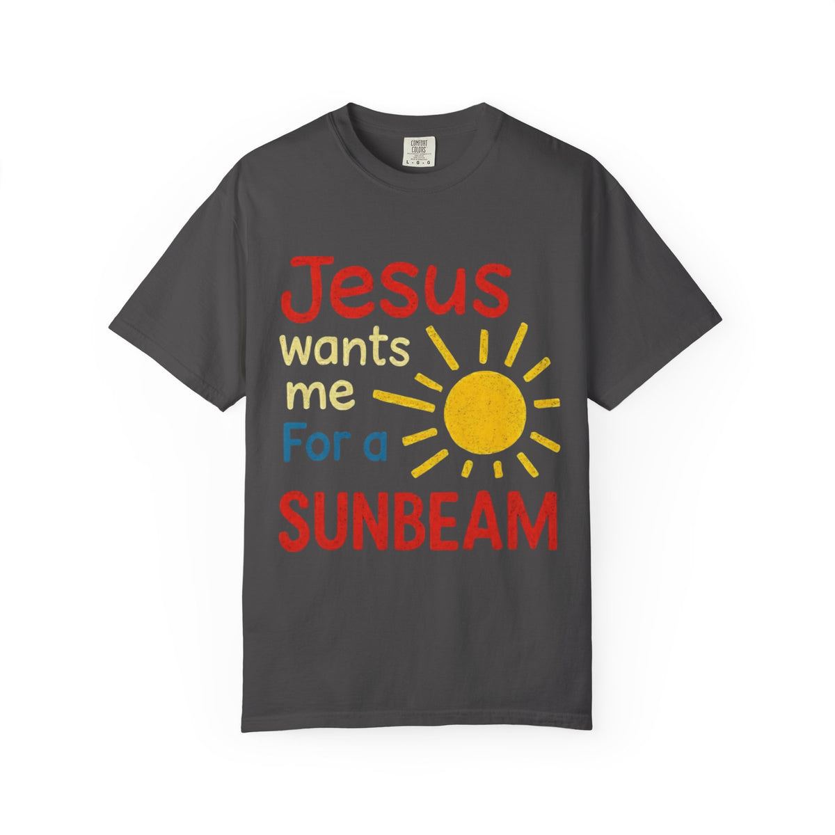 Color: Graphite | Jesus Wants Me For A Sunbeam T-Shirt