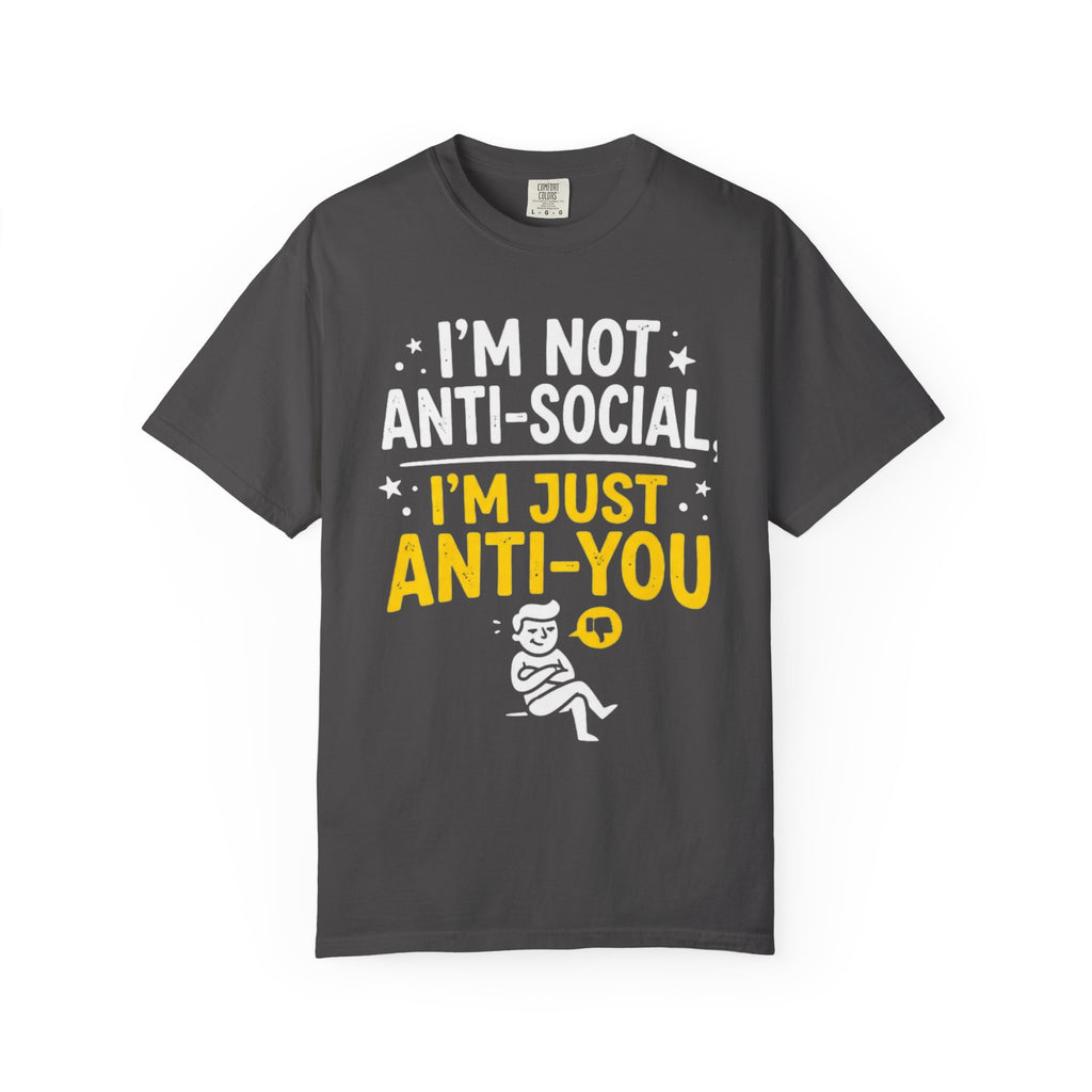 "Anti You" Unisex Garment-Dyed Tee