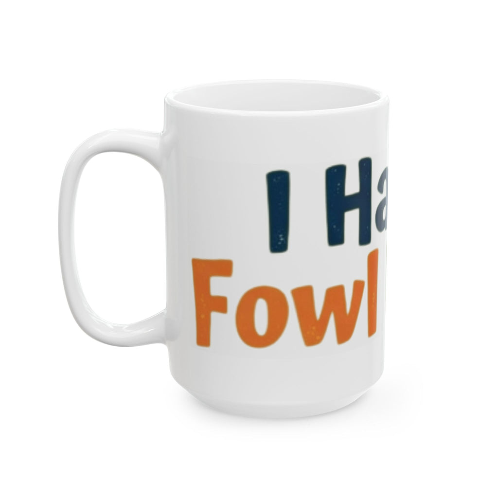 "Fowl Mouth" White Ceramic Mug — Graphic