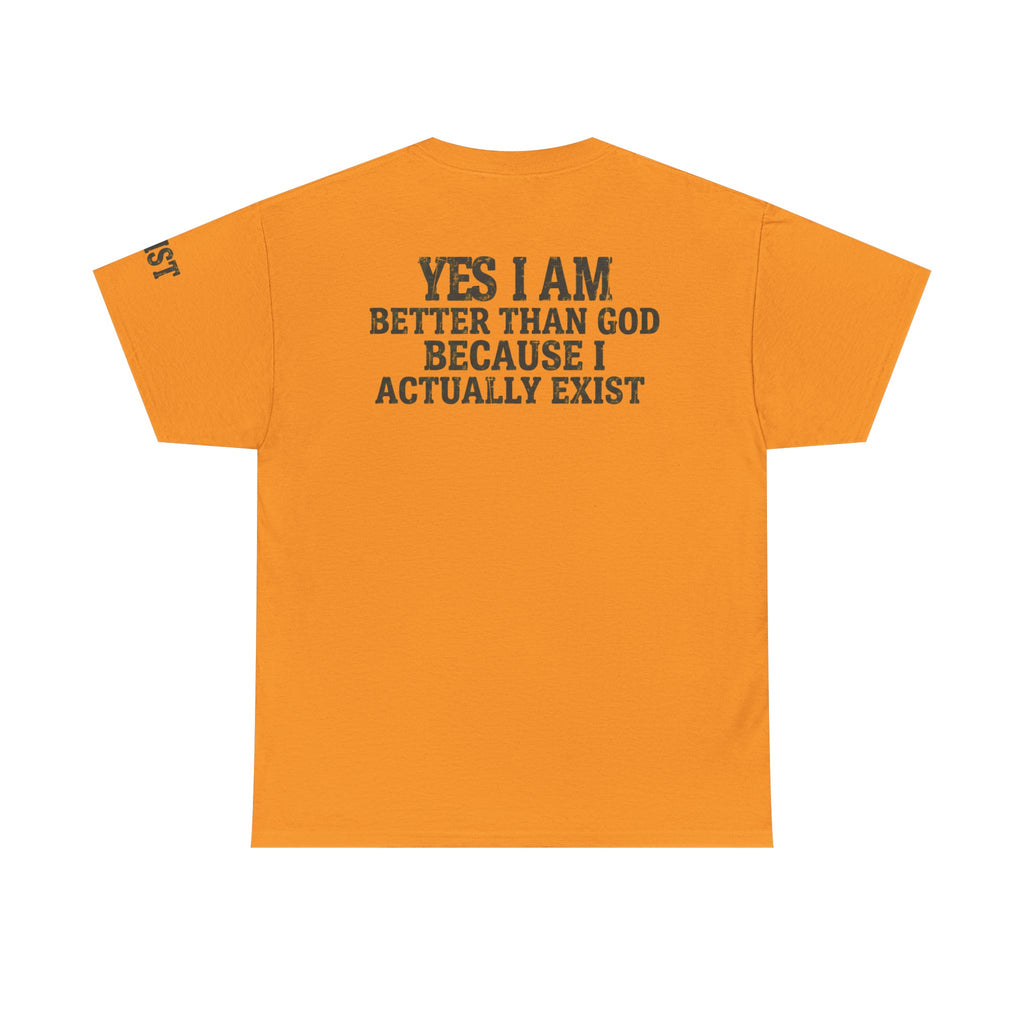 "Better than God" Premium Graphic Tee