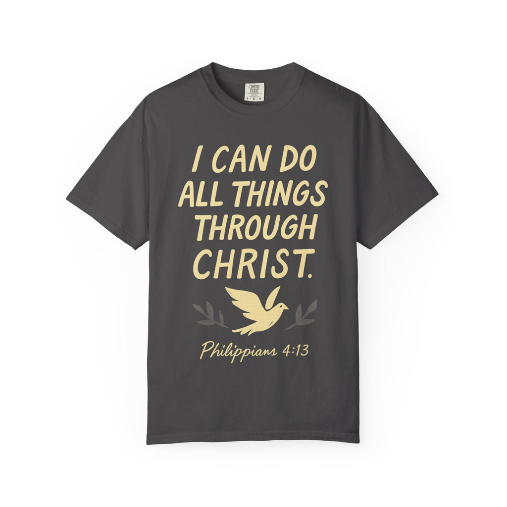 “I Can Do All Things Through Christ – Philippians 4:13” Unisex Garment-Dyed T-shirt