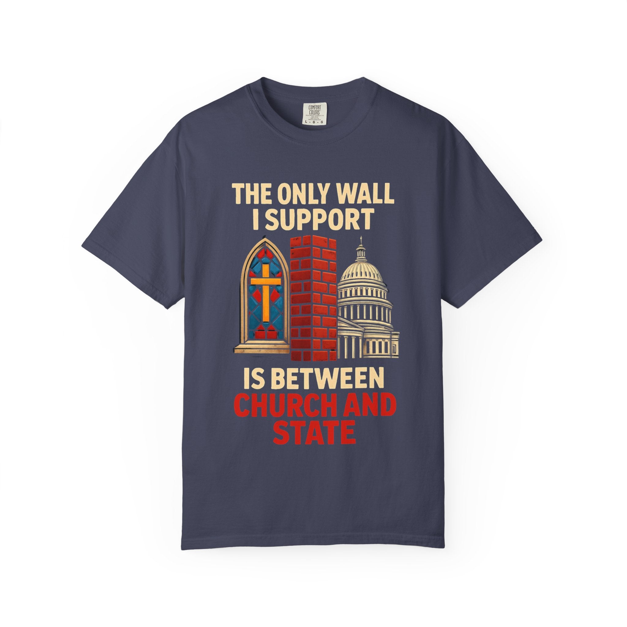 "The Only Wall I Support" Unisex Garment-Dyed T-shirt