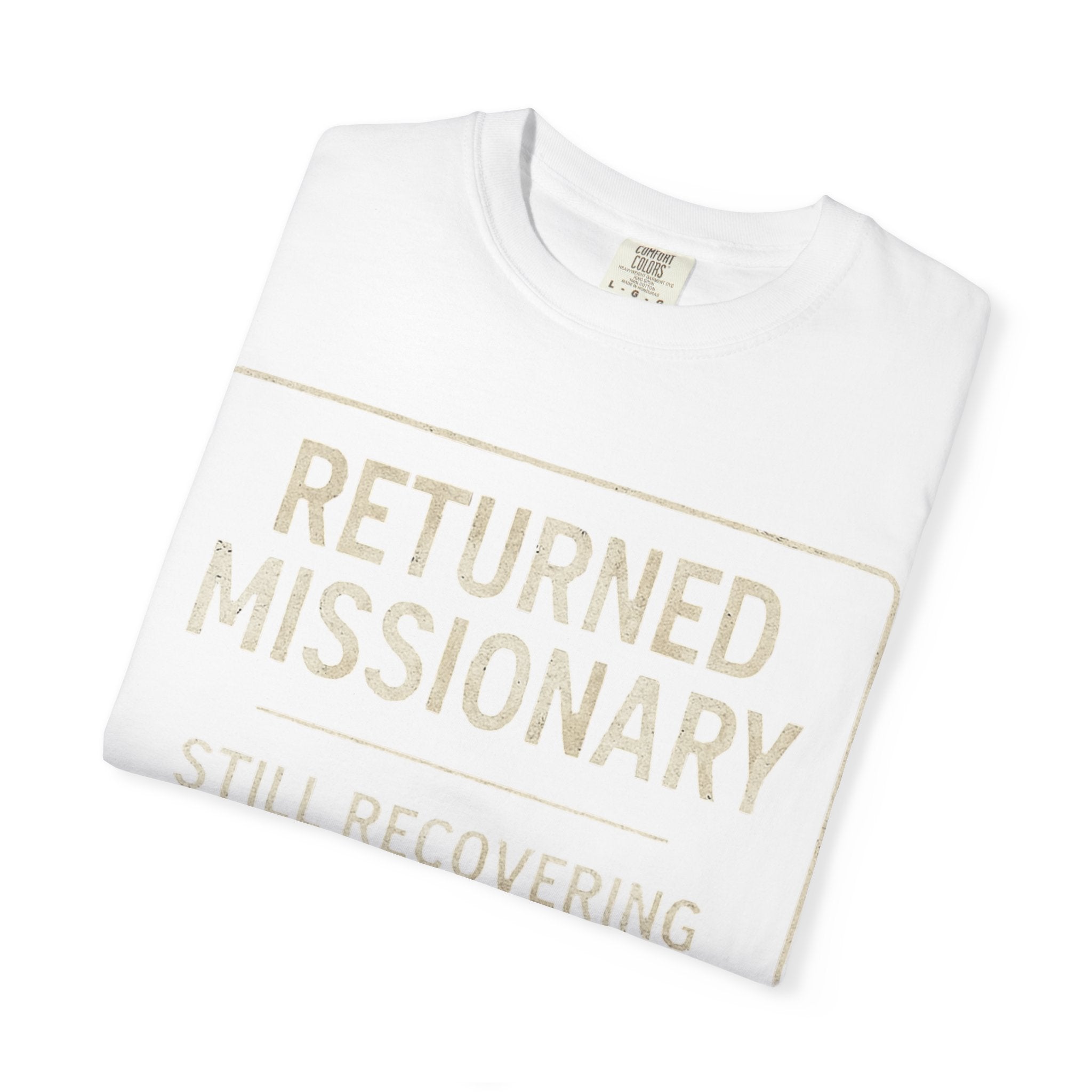 "Returned Missionary (Still Recovering)" Unisex Garment-Dyed T-shirt