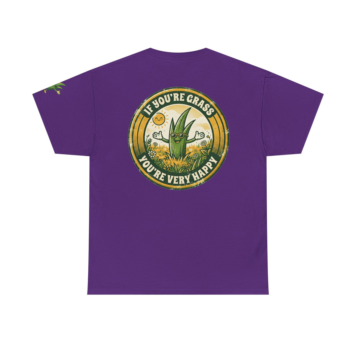 "If You're Grass You're Very Happy" Premium Graphic Tee
