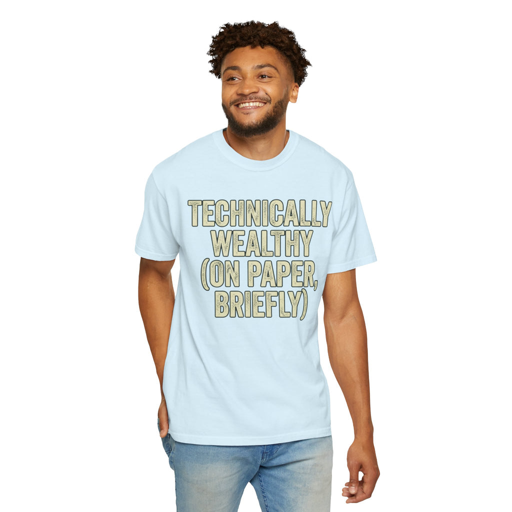 "Technically Wealthy" Unisex Garment-Dyed Tee