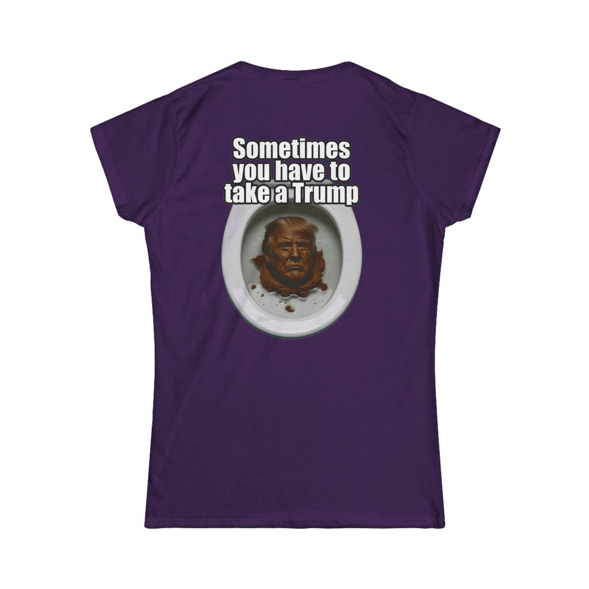 Color: Purple | Sometimes You Have to Take A Trump Women's Tee