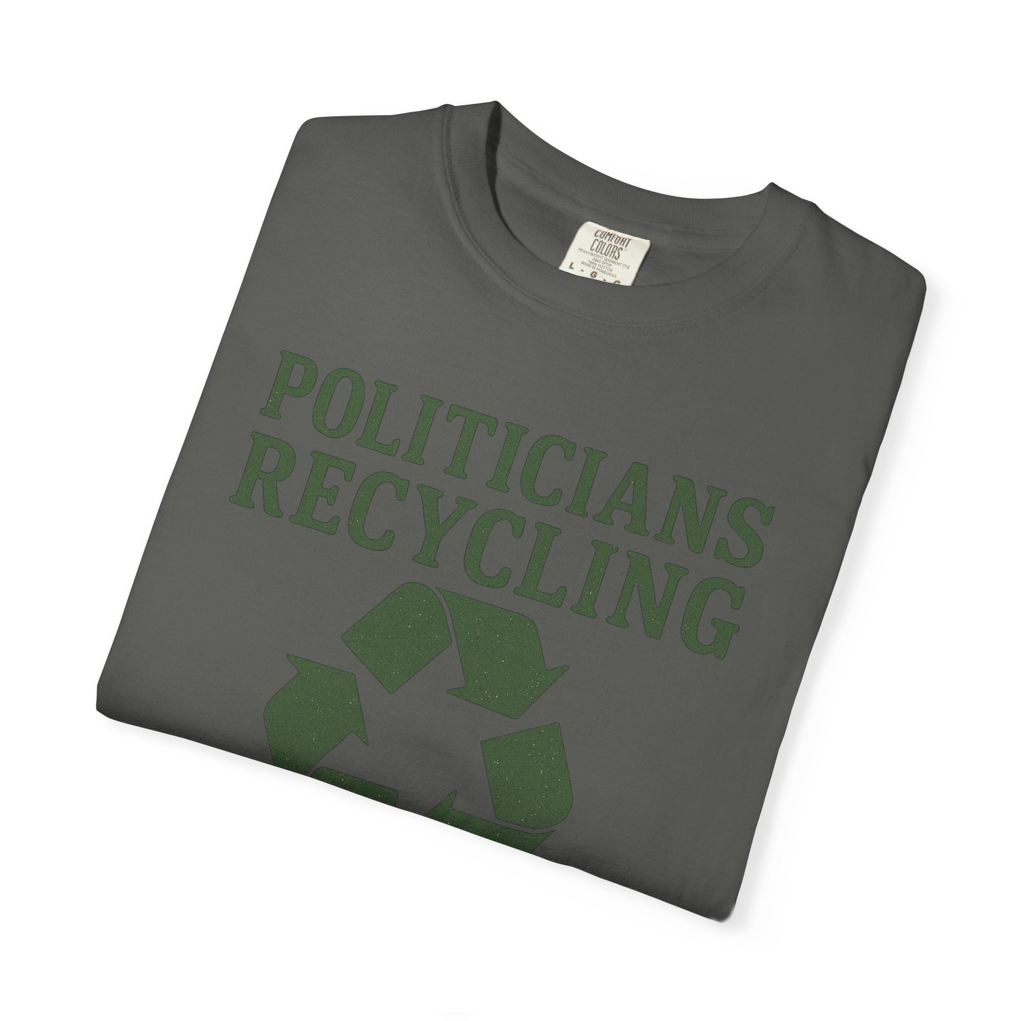 "Politicians Recycling" Unisex Garment-Dyed T-shirt