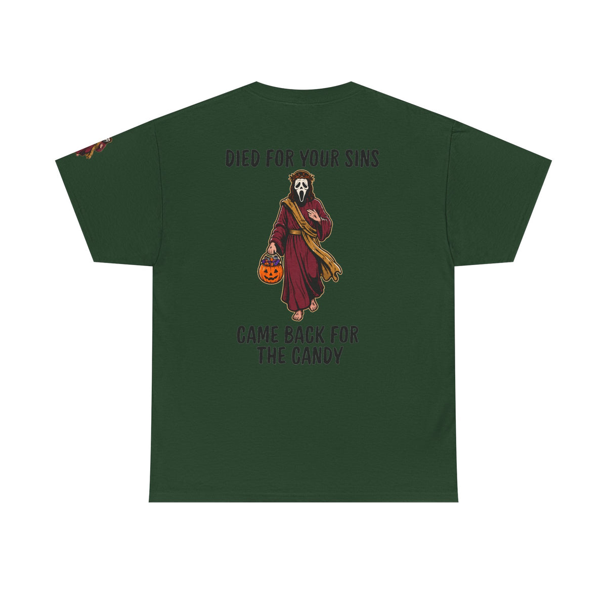 Color: Forest Green | Died for Your Sins, Came Back for the Candy Premium Graphic Tee