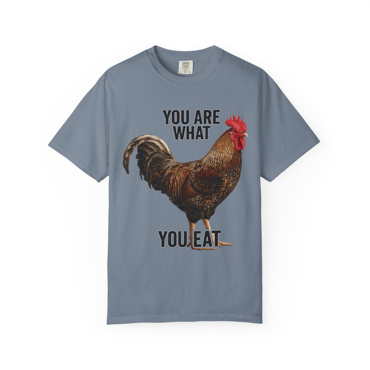 Color: Blue Jean | You Are What You Eat Rooster 1 Unisex Garment-Dyed T-shirt