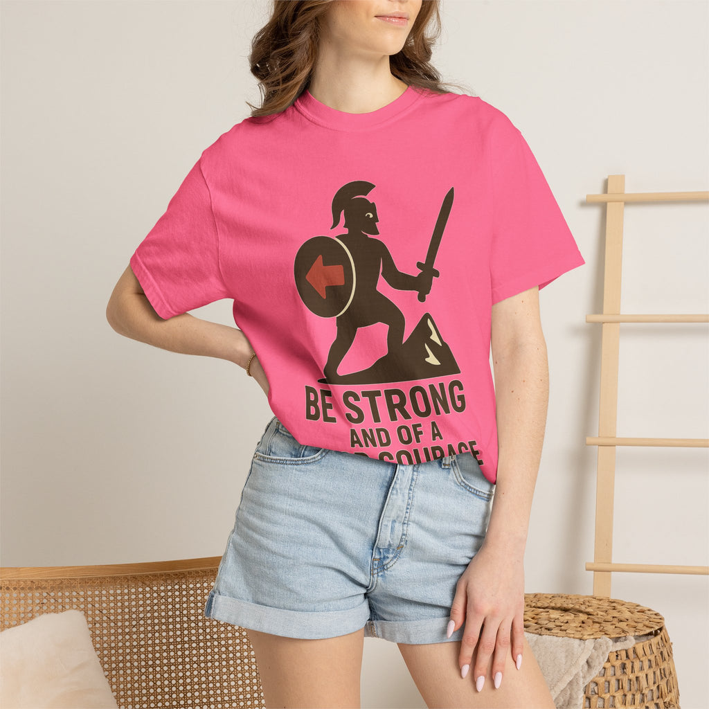 "Be Strong and of a Good Courage" Joshua 1:9 Unisex Garment-Dyed T-shirt