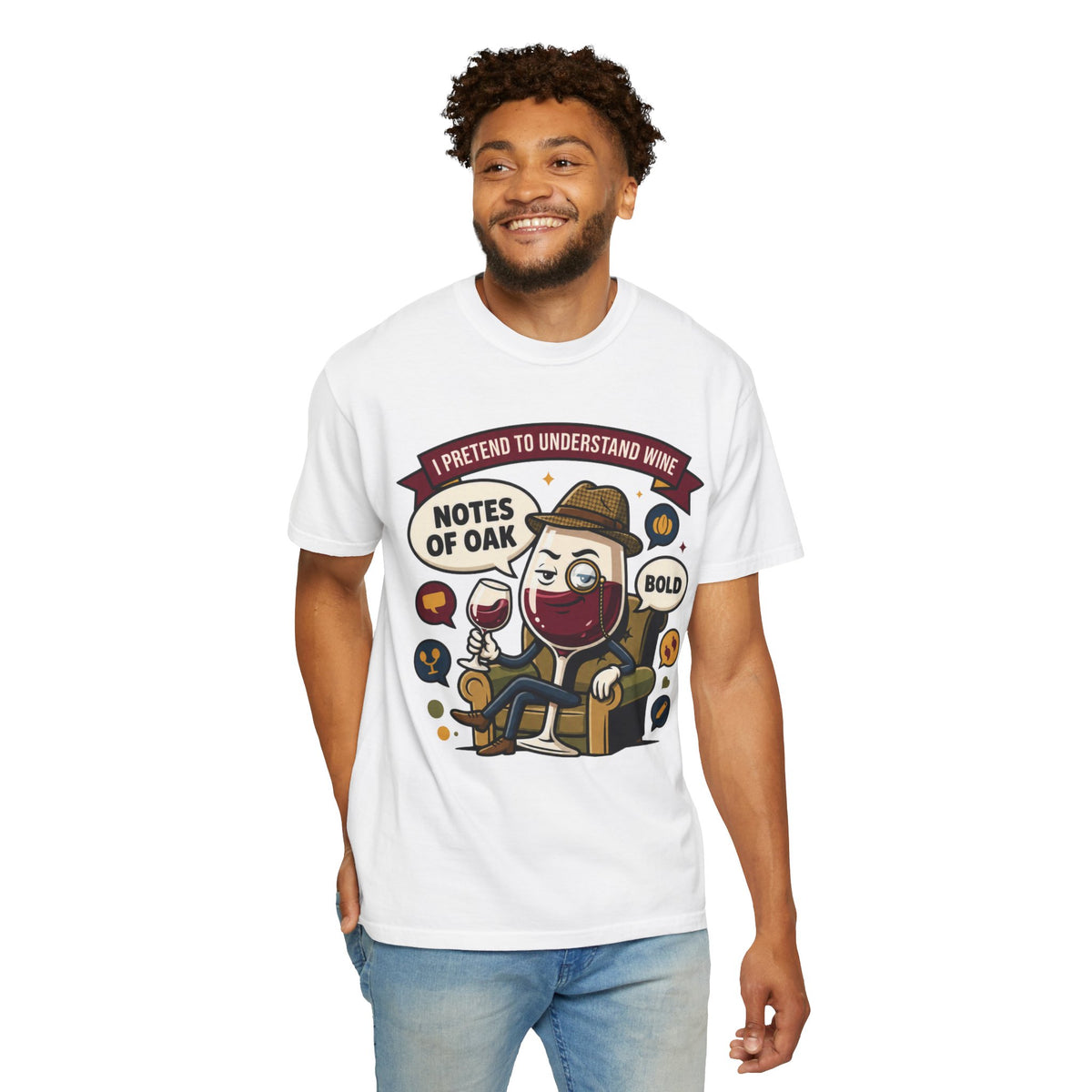 Color: White | I Pretend To Understand Wine Unisex Garment-Dyed Tee