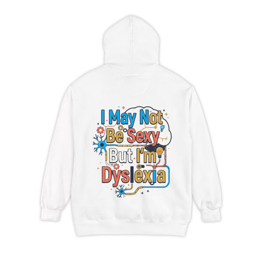 Color: White | I May Not Be Sexy But I'm Dyslexia Garment-Dyed Hoodie