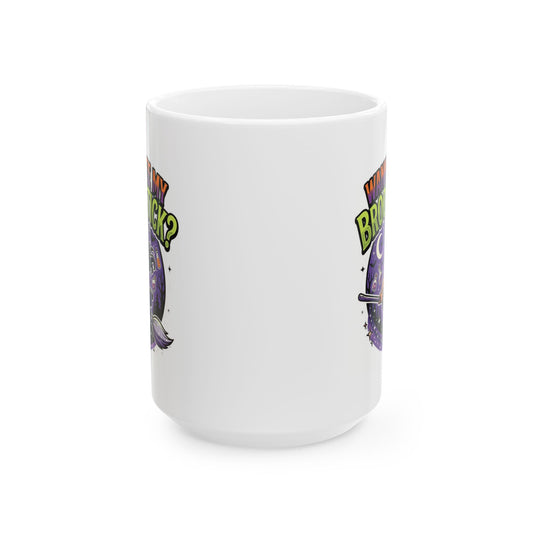 "Wanna See My Broomstick" White Ceramic Mug