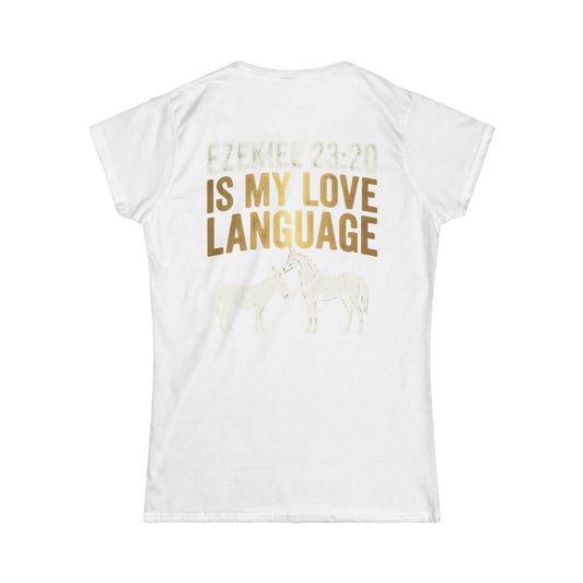 Color: White | Good Book Series Ezekiel 23 20 Love Language Women's Tee