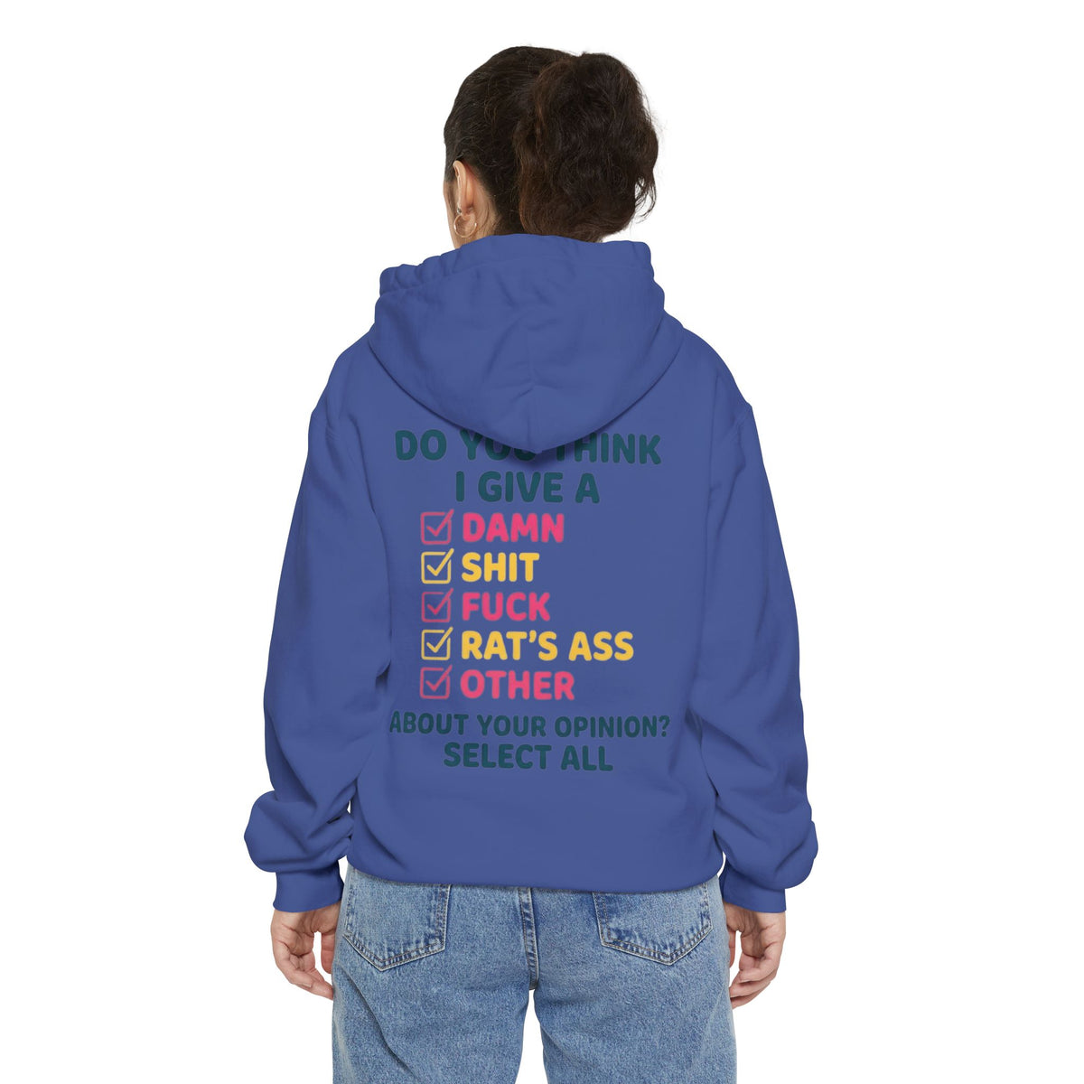 Color: Flo Blue | Do You Think I Give A Garment-Dyed Hoodie