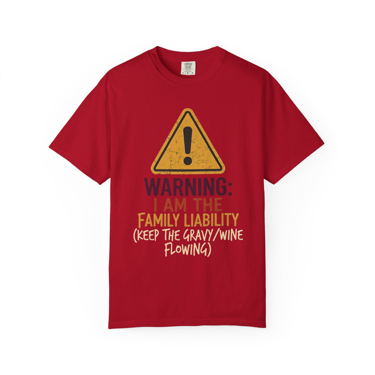 Color: Red | Warning I am The Family Liability Unisex Garment-Dyed Tee