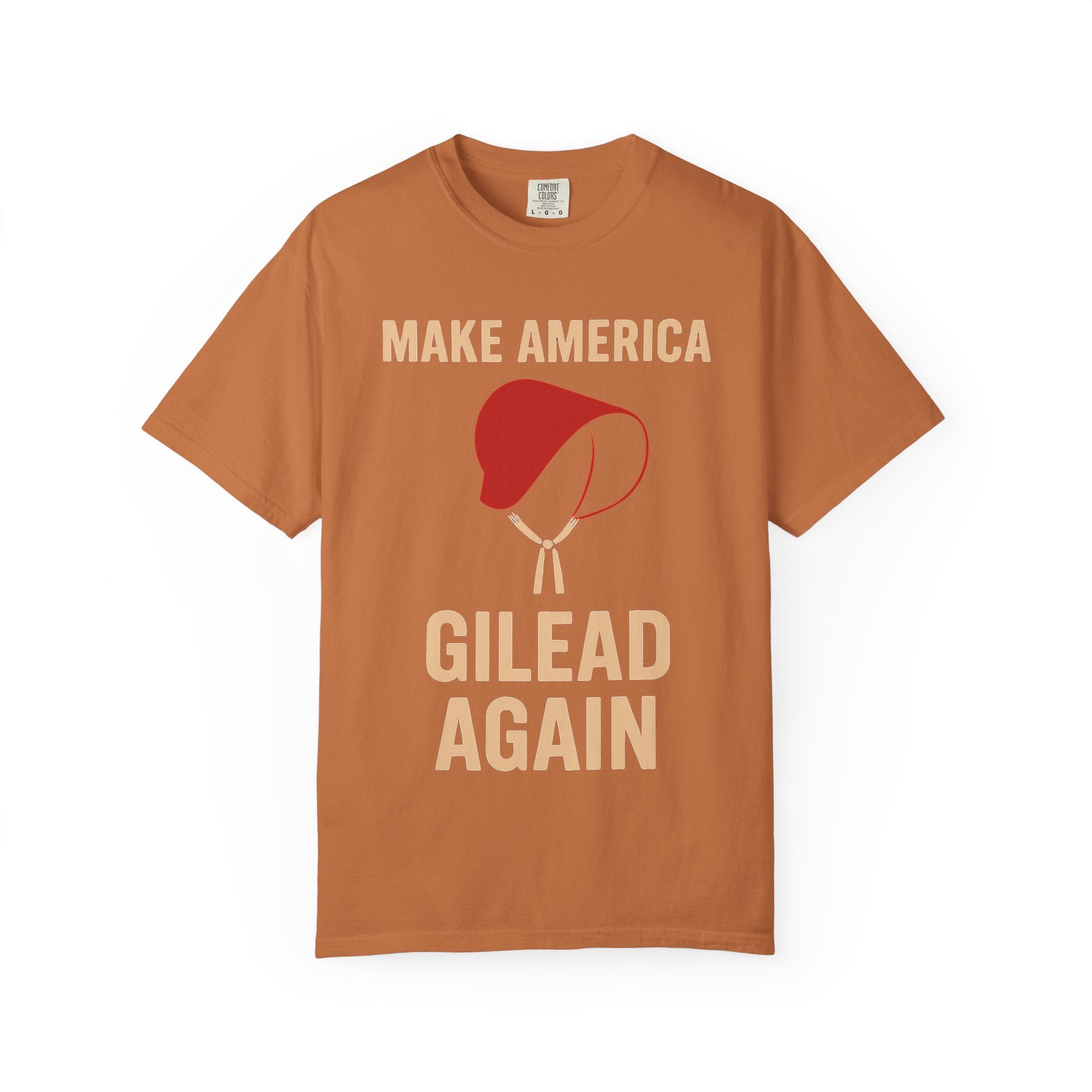 "Make America Gilead Again" Unisex Garment-Dyed T-shirt