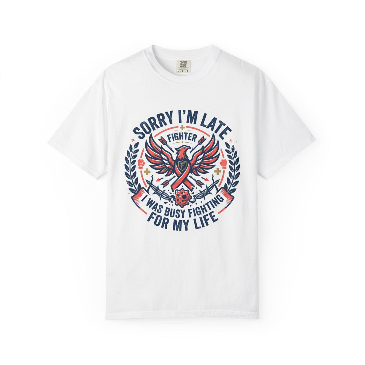 Color: White | Sorry I'm Late- Fighting For My Life Unisex Garment-Dyed Tee
