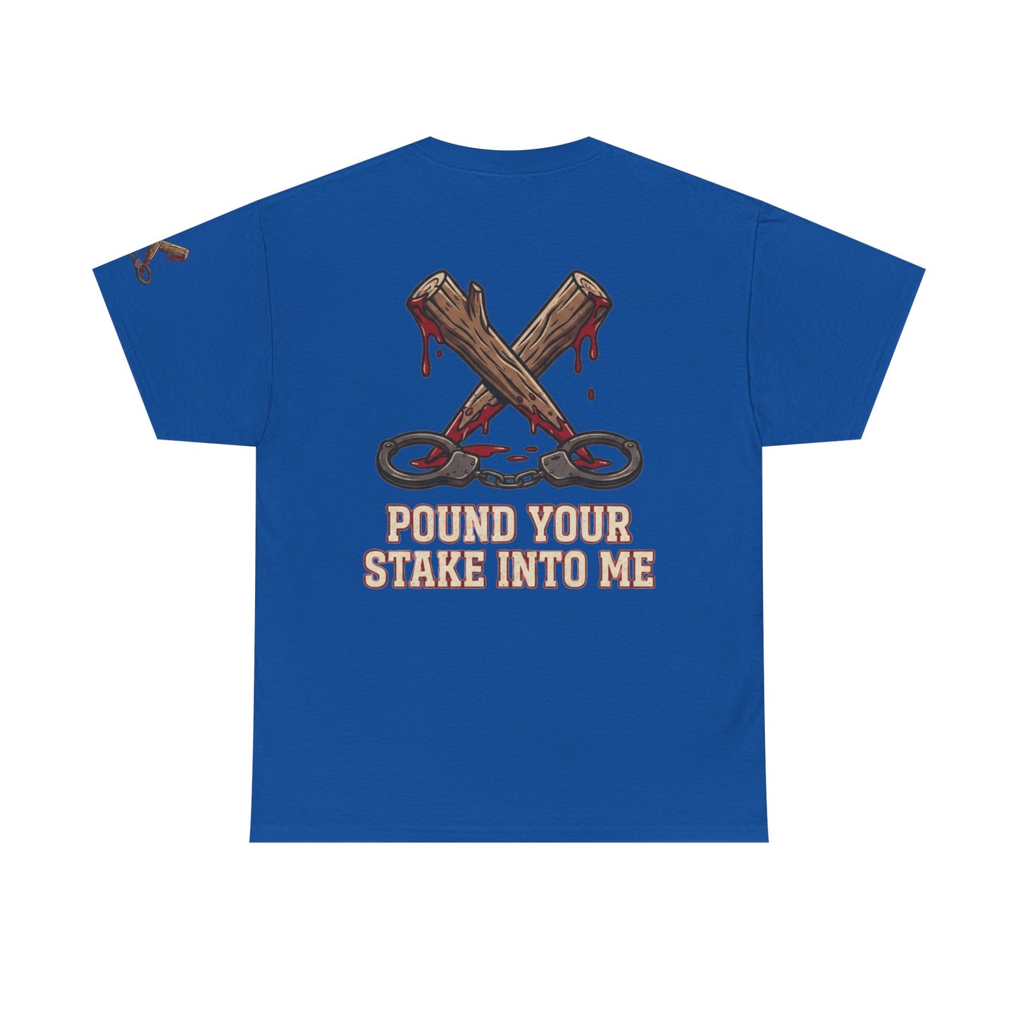 "Pound Your Stake In Me" Premium Graphic Tee