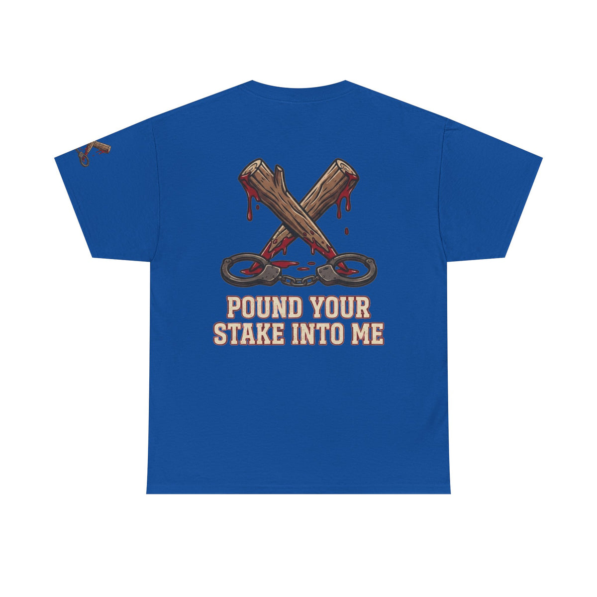 Color: Royal | Pound Your Stake In Me Premium Graphic Tee