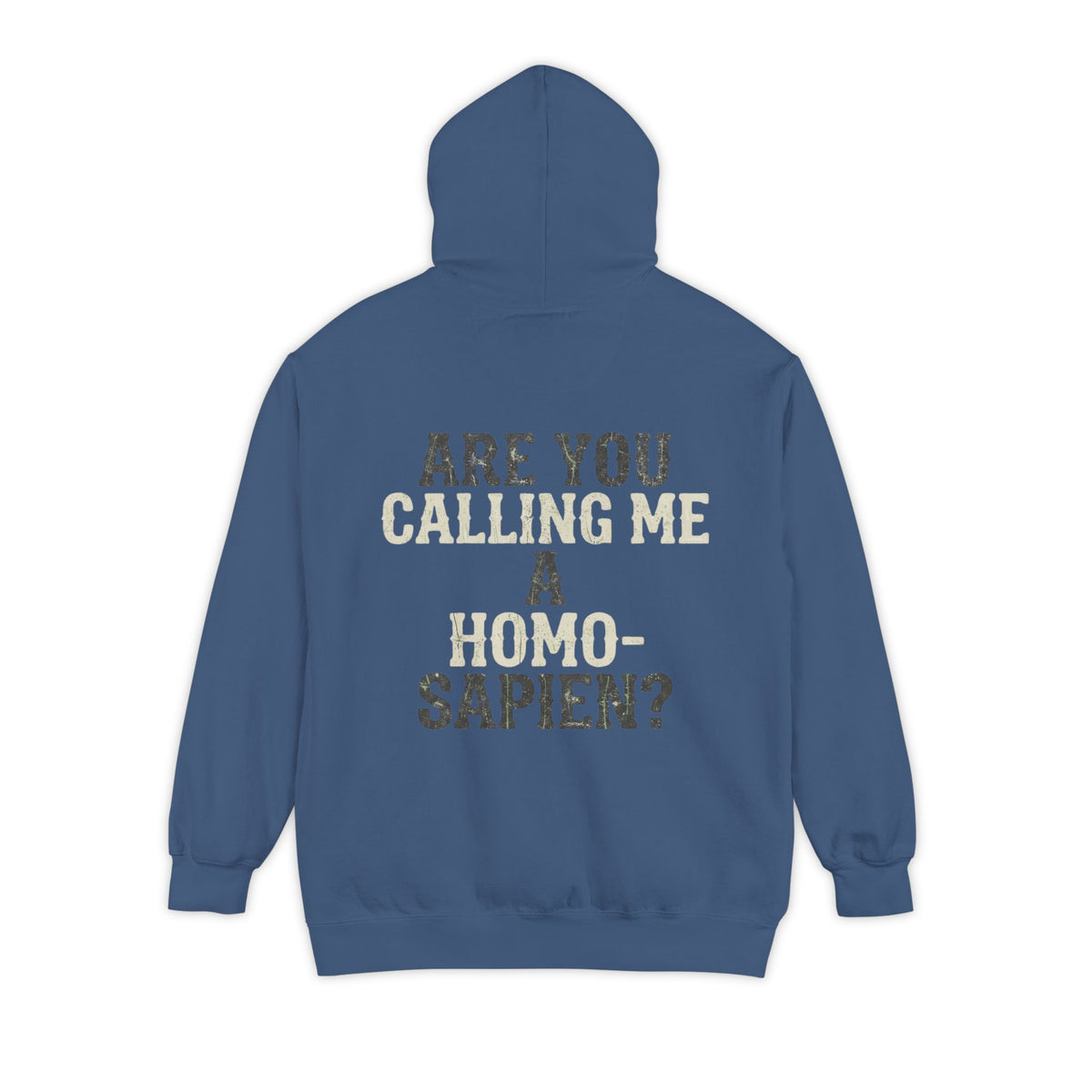 Color: True Navy | Are You Calling Me a Homo-Sapien Garment-Dyed Hoodie
