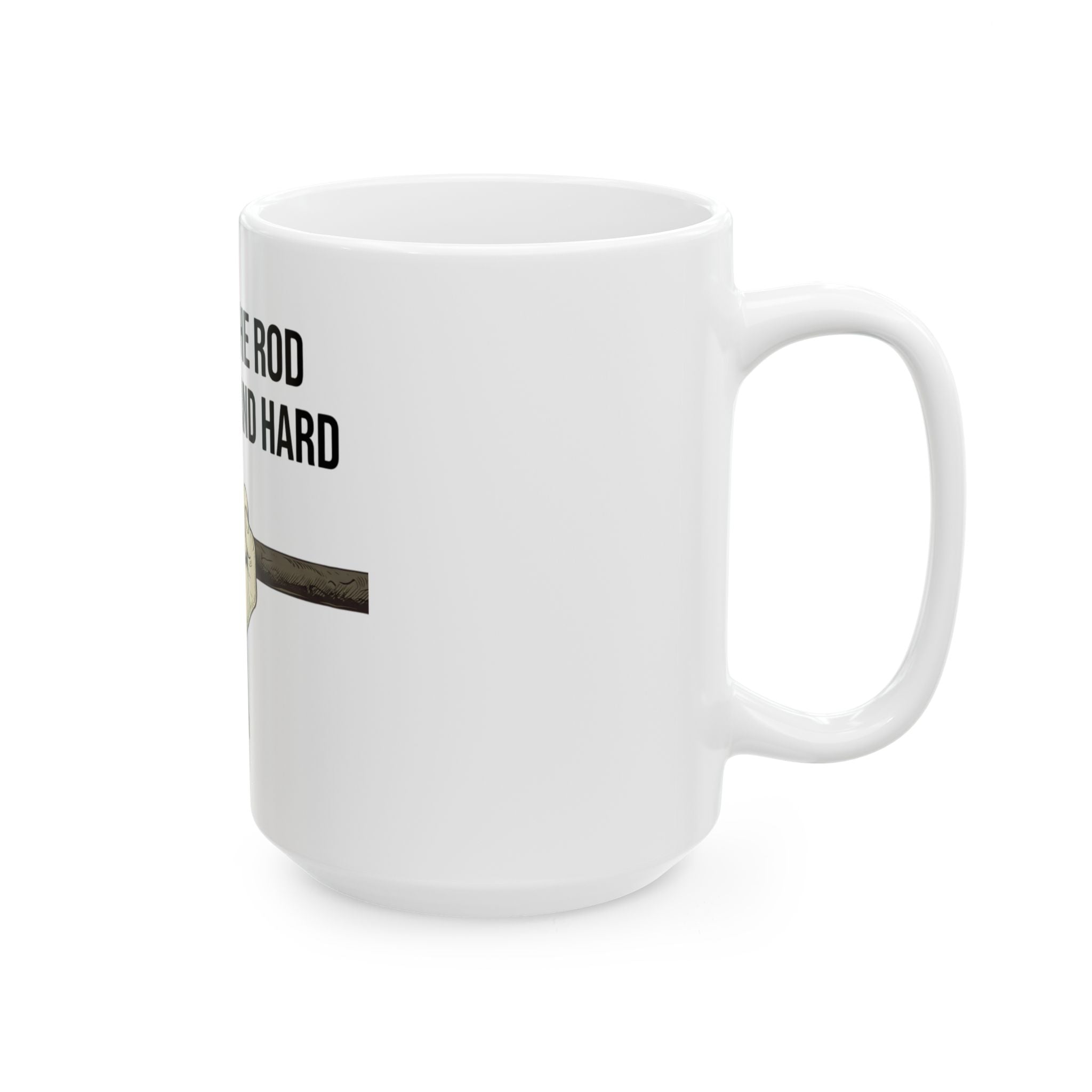 "Hold to the Rod" White Ceramic Mug