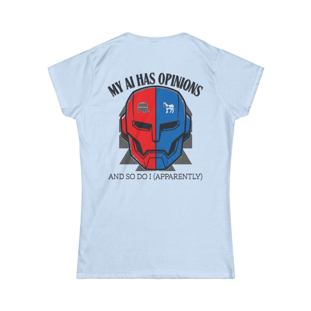"My AI Has Opinions" Women's Tee